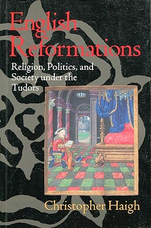 Seller image for English Reformations: Religion, Politics, and Society under the Tudors for sale by Pendleburys - the bookshop in the hills