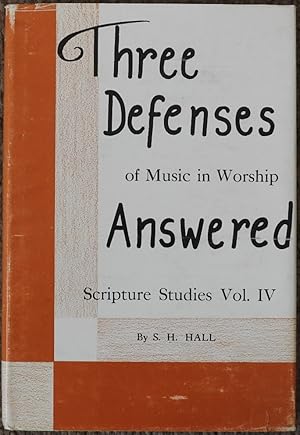 Three Defenses of Music in Worship Answered : Scripture Studies Vol. IV