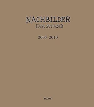 Seller image for Eva Schwab: Nachbilder/Afterimages 2005-2010 for sale by WeBuyBooks