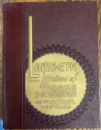 Image du vendeur pour Lambeth Method of Cake Decoration and Practical Pastries . mis en vente par Riverow Bookshop