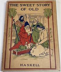 THE SWEET STORY OF OLD: A Life of Christ for Children