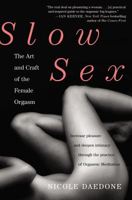 Seller image for Slow Sex: The Art and Craft of the Female Orgasm (Paperback or Softback) for sale by BargainBookStores