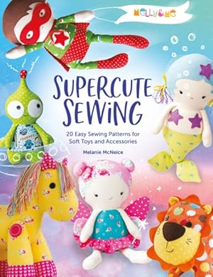 Immagine del venditore per Supercute Sewing : 20 Easy Sewing Patterns for Soft Toys and Accessories venduto da GreatBookPrices