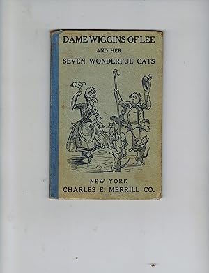 Image du vendeur pour DAME WIGGINS OF LEE AND HER SEVEN WONDERFUL CATS: A HUMOROUS TALE WRITTEN PRINCIPALLY BY A LADY OF NINETY mis en vente par Jim Hodgson Books