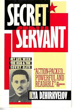 Image du vendeur pour Secret Servant: My life with the KGB & the Soviet elite mis en vente par Blacks Bookshop: Member of CABS 2017, IOBA, SIBA, ABA