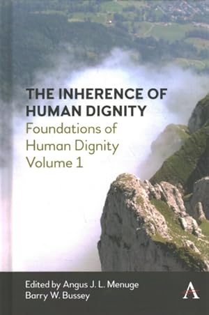 Seller image for Inherence of Human Dignity : Foundations of Human Dignity for sale by GreatBookPrices