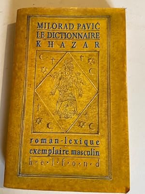 Image du vendeur pour Le Dictionnaire Khazar - Roman-Lexique - Exemplaire Masculin mis en vente par Librairie Axel Benadi