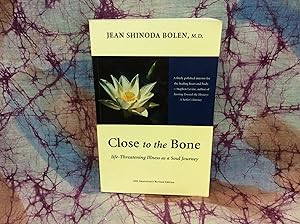 Seller image for Close to the Bone: Life-Threatening Illness as a Soul Journey for sale by Lifeways Books and Gifts