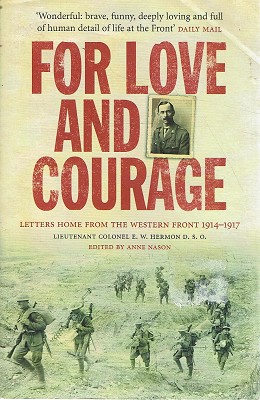 Seller image for For Love And Courage: Letters Home From The Western Front 1914-1917 for sale by Marlowes Books and Music
