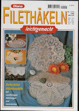 Seller image for Diana Filethkeln leichtgemacht Nr. 11/12 1996 Dekorative Hkelmodelle mit zweifarbigen Anleitungen for sale by Eva's Bcherregal