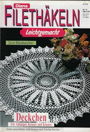 Seller image for Diana Filethkeln leichtgemacht Nr. 11. Zarte Hkelmaschen - Deckchen fr Anfnger, Kenner und Knner for sale by Eva's Bcherregal