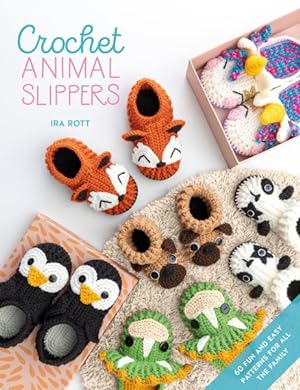 Seller image for Crochet Animal Slippers : 60 Fun and Easy Patterns for All the Family for sale by GreatBookPrices
