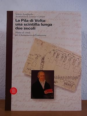 Bild des Verkufers fr La pila di Volta. Una scintilla lunga due secoli. Mostra di cimeli per il bicentenario dell'invenzione, Istituto Lombardo Accademia di Scienze e Letere, Milano, Palazzo Landriani, 15 aprile - 15 maggio 1999 ]edizione italiana] zum Verkauf von Antiquariat Weber