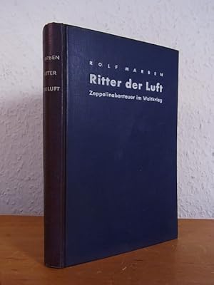 Seller image for Ritter der Luft. Zeppelinabenteuer im Weltkrieg. Berichte von Kriegsteilnehmern for sale by Antiquariat Weber