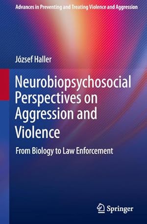 Seller image for Neurobiopsychosocial Perspectives on Aggression and Violence : From Biology to Law Enforcement for sale by AHA-BUCH GmbH