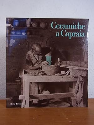 Bild des Verkufers fr Ceramiche a Capraia. Dalla cucina al giardino. Terza mostra della ceramica [edizione italiana] zum Verkauf von Antiquariat Weber