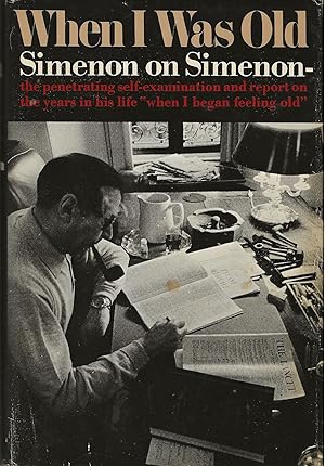 Seller image for WHEN I WAS OLD ~ Simenon On Simenon for sale by SCENE OF THE CRIME 