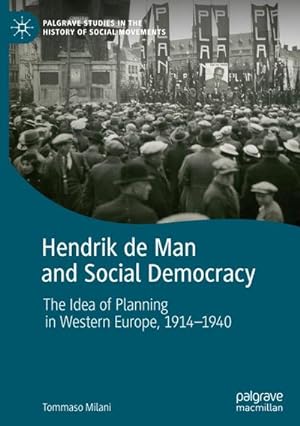 Bild des Verkufers fr Hendrik de Man and Social Democracy : The Idea of Planning in Western Europe, 19141940 zum Verkauf von AHA-BUCH GmbH