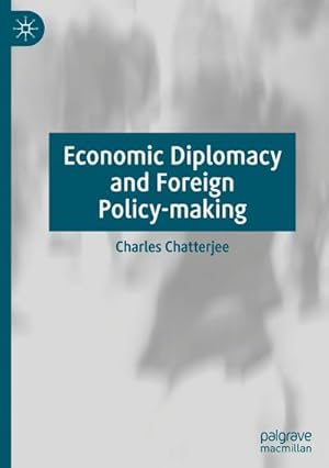 Bild des Verkufers fr Economic Diplomacy and Foreign Policy-making zum Verkauf von AHA-BUCH GmbH