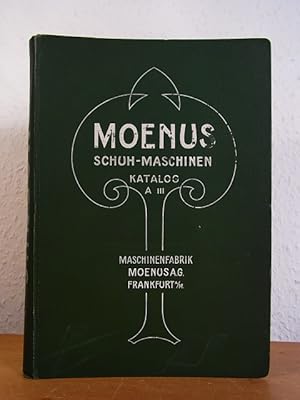 Moenus Schuh-Maschinen. Katalog A III [mit Preisliste]