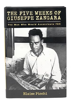 Bild des Verkufers fr The Five Weeks of Giuseppe Zangara: The Man Who Would Assassinate FDR zum Verkauf von Underground Books, ABAA