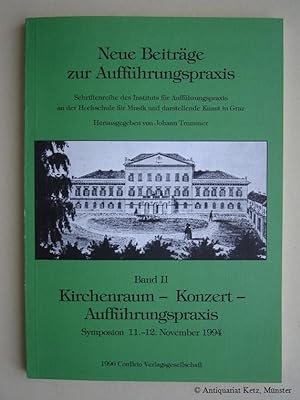 Bild des Verkufers fr Kirchenraum - Konzert - Auffhrungspraxis. Symposion 11. - 12. November 1994. zum Verkauf von Antiquariat Hans-Jrgen Ketz