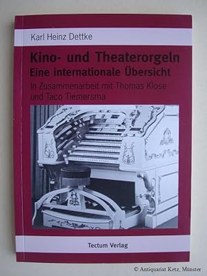 Kino- und Theaterorgeln. Eine internationale Übersicht. In Zusammenarbeit mit Thomas Klose und Ta...