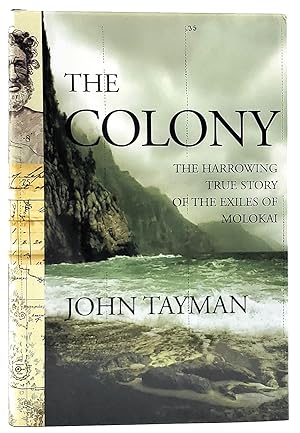 The Colony: The Harrowing True Story of the Exiles of Molokai