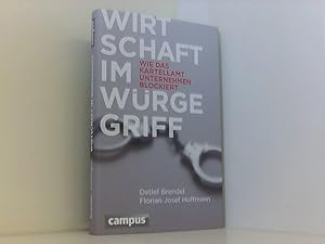 Seller image for Wirtschaft im Wrgegriff: Wie das Kartellamt Unternehmen blockiert for sale by Book Broker