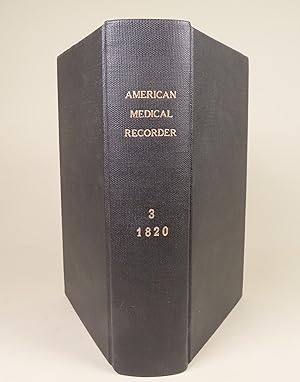 American Medical Recorder, of Original Papers and Intelligence in Medicine and Surgery Volume III...
