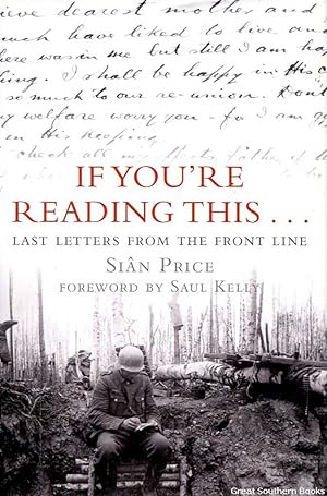If You're Reading This .: Last Letters from the Front Line