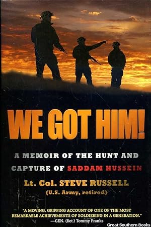 Seller image for We Got Him: A Memoir of the Hunt and Capture of Saddam Hussein for sale by Great Southern Books