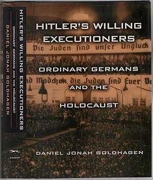 Image du vendeur pour Hitler's Willing Executioners: Ordinary Germans and the Holocaust mis en vente par Between the Covers-Rare Books, Inc. ABAA