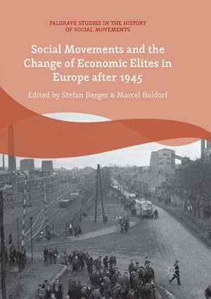 Bild des Verkufers fr Social Movements and the Change of Economic Elites in Europe after 1945 zum Verkauf von AHA-BUCH GmbH