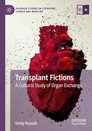 Bild des Verkufers fr Transplant Fictions : A Cultural Study of Organ Exchange zum Verkauf von AHA-BUCH GmbH