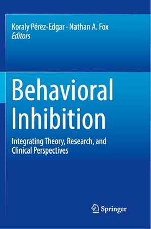 Bild des Verkufers fr Behavioral Inhibition : Integrating Theory, Research, and Clinical Perspectives zum Verkauf von AHA-BUCH GmbH
