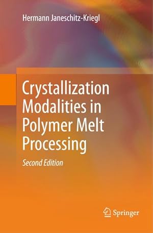 Seller image for Crystallization Modalities in Polymer Melt Processing for sale by AHA-BUCH GmbH