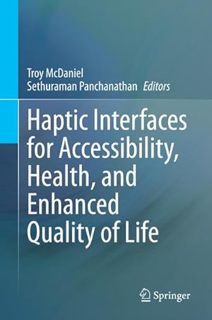 Bild des Verkufers fr Haptic Interfaces for Accessibility, Health, and Enhanced Quality of Life zum Verkauf von AHA-BUCH GmbH