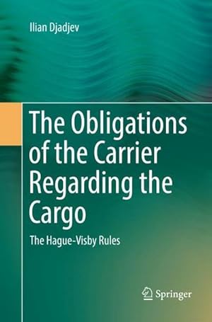 Imagen del vendedor de The Obligations of the Carrier Regarding the Cargo : The Hague-Visby Rules a la venta por AHA-BUCH GmbH