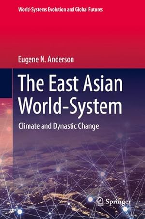 Bild des Verkufers fr The East Asian World-System : Climate and Dynastic Change zum Verkauf von AHA-BUCH GmbH