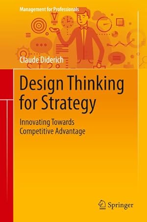 Bild des Verkufers fr Design Thinking for Strategy : Innovating Towards Competitive Advantage zum Verkauf von AHA-BUCH GmbH