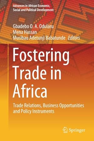 Bild des Verkufers fr Fostering Trade in Africa : Trade Relations, Business Opportunities and Policy Instruments zum Verkauf von AHA-BUCH GmbH