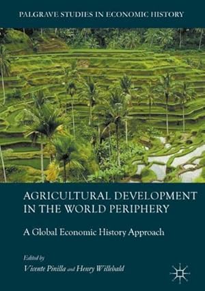 Bild des Verkufers fr Agricultural Development in the World Periphery : A Global Economic History Approach zum Verkauf von AHA-BUCH GmbH