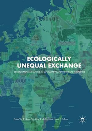 Immagine del venditore per Ecologically Unequal Exchange : Environmental Injustice in Comparative and Historical Perspective venduto da AHA-BUCH GmbH