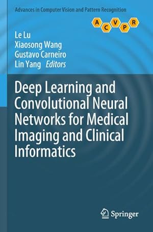 Seller image for Deep Learning and Convolutional Neural Networks for Medical Imaging and Clinical Informatics for sale by AHA-BUCH GmbH