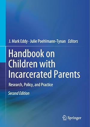 Bild des Verkufers fr Handbook on Children with Incarcerated Parents : Research, Policy, and Practice zum Verkauf von AHA-BUCH GmbH