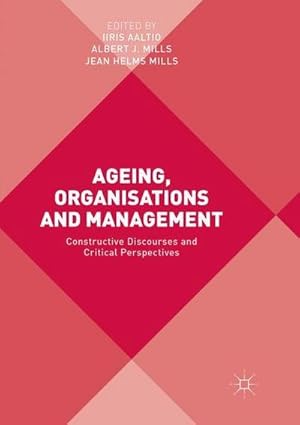 Bild des Verk�ufers f�r Ageing, Organisations and Management : Constructive Discourses and Critical Perspectives zum Verkauf von AHA-BUCH GmbH