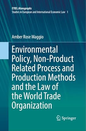 Bild des Verkufers fr Environmental Policy, Non-Product Related Process and Production Methods and the Law of the World Trade Organization zum Verkauf von AHA-BUCH GmbH