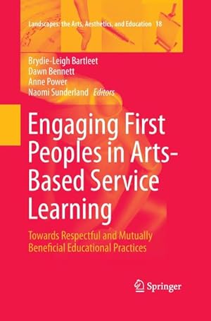 Bild des Verkufers fr Engaging First Peoples in Arts-Based Service Learning : Towards Respectful and Mutually Beneficial Educational Practices zum Verkauf von AHA-BUCH GmbH