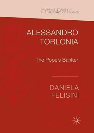 Imagen del vendedor de Alessandro Torlonia : The Pope�s Banker a la venta por AHA-BUCH GmbH